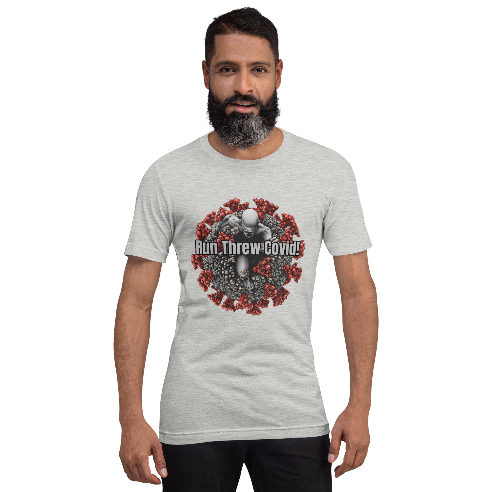 Unisex Run Threw Covid ! t-shirt