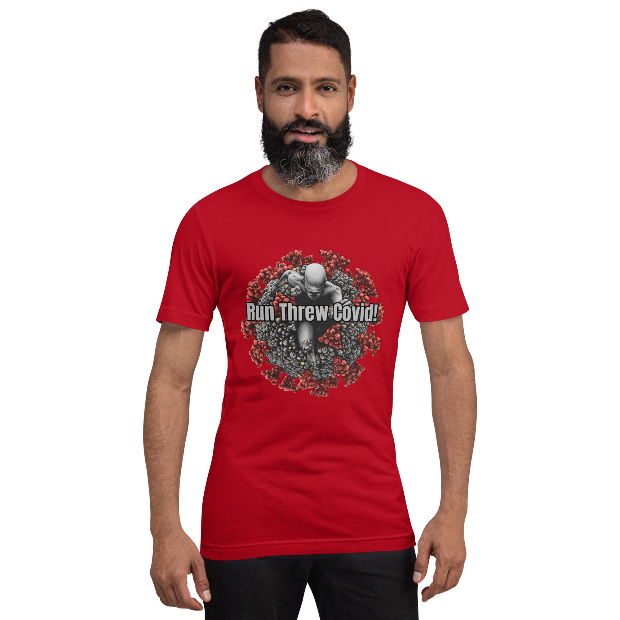 Unisex Run Threw Covid ! t-shirt